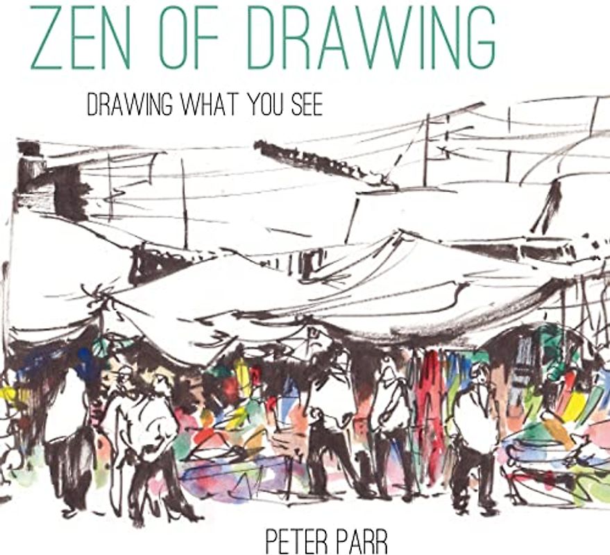 Zen of Drawing - Parr, Peter