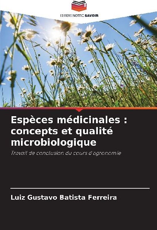 Espèces médicinales : concepts et qualité microbiologique