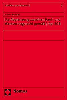Die Abgrenzung zwischen Kauf- und Werkvertragsrecht gemäß § 651 BGB