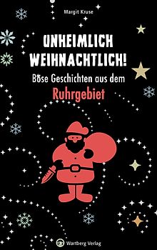 Unheimlich weihnachtlich! Böse Geschichten aus dem Ruhrgebiet