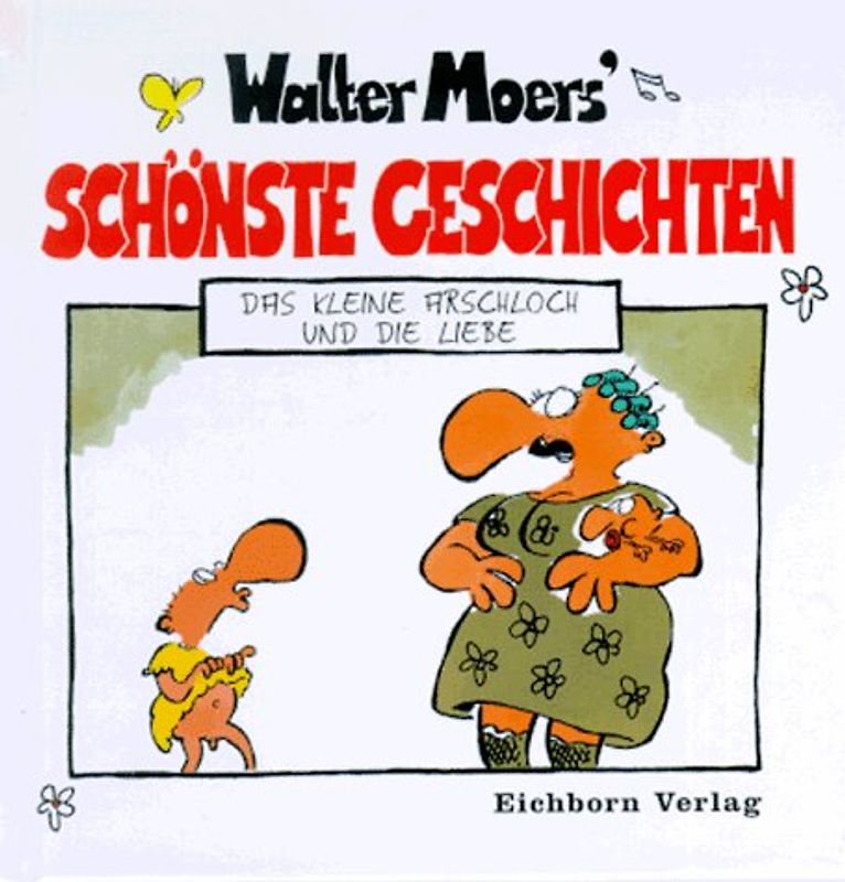 Walter Moers' schönste Geschichten, Das kleine Arschloch und die Liebe - Walter Moers
