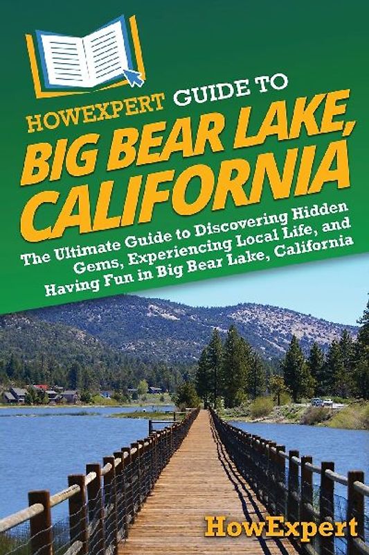 HowExpert Guide to Big Bear Lake, California