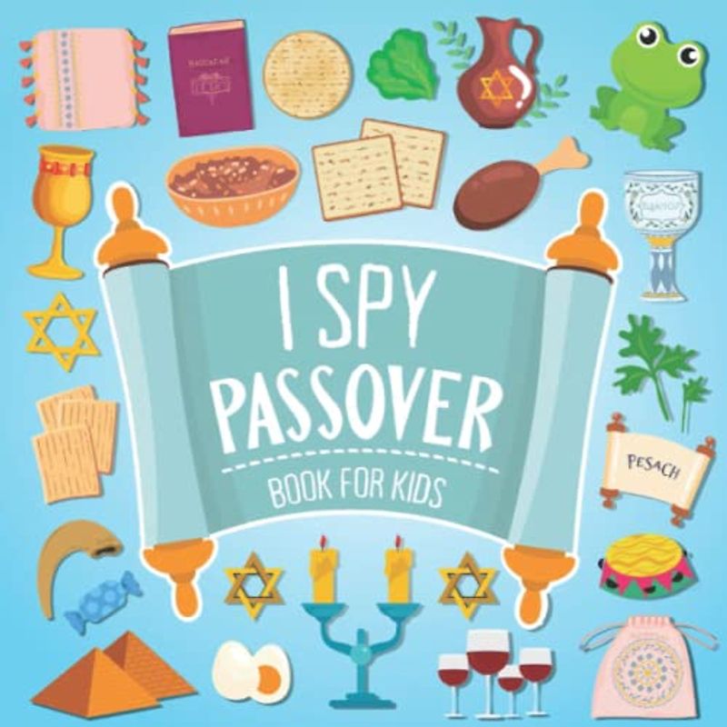 I Spy Passover! Book for Kids: A Fun Educational Guessing Game For Toddler, Preschool, Kindergarten Boys and Girls 2-5 Year Olds | Great Pesach Gift ... Kids (The Jewish Activity Book for Children)