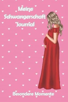 Schwangerschaftstagebuch und -planer die besondere Momente: Meine Schwangerschaft Journal