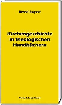 Kirchengeschichte in theologischen Handbüchern