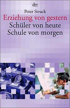 Erziehung von gestern - Schüler von heute - Schule von morgen