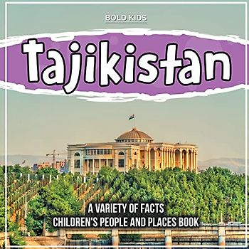 Tajikistan | A Variety Of Facts | 2nd Grade Children's Book