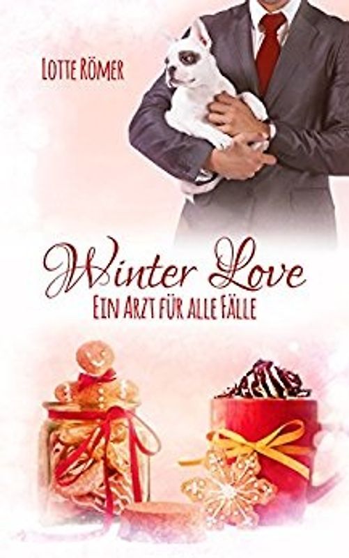 Winter Love - Ein Arzt für alle Fälle - Lotte Römer
