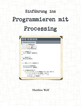 Einführung ins Programmieren mit Processing