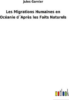 Les Migrations Humaines en Océanie d´Après les Faits Naturels
