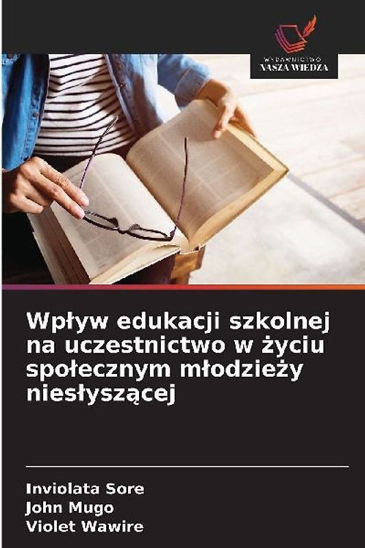 Wp¿yw edukacji szkolnej na uczestnictwo w ¿yciu spo¿ecznym m¿odzie¿y nies¿ysz¿cej