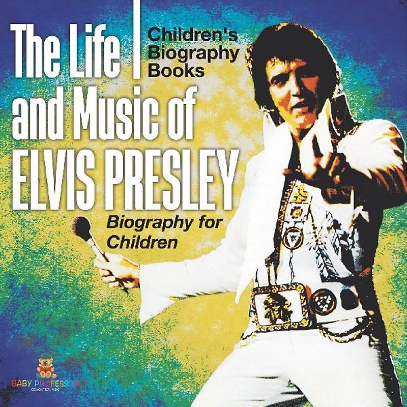 The Life and Music of Elvis Presley - Biography for Children | Children's Musical Biographies