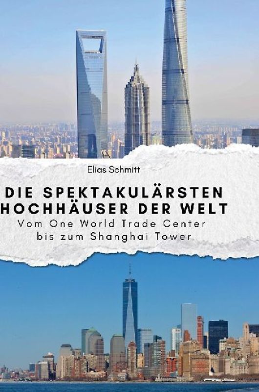 Die spektakulärsten Hochhäuser der Welt