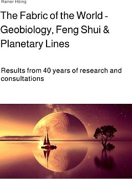 The Fabric of the World - Geobiology, Feng Shui & Planetary Lines