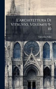 L'architettura Di Vitruvio, Volumes 9-10