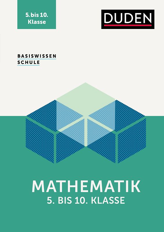 Basiswissen Schule – Mathematik 5. bis 10. Klasse