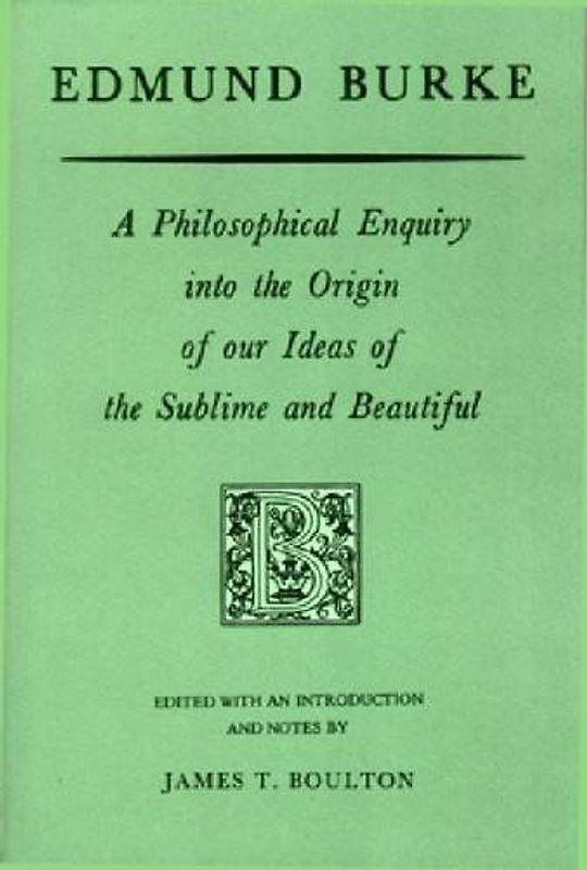 Edmund Burke: A Philosophical Enquiry Into the Origin of Our Ideas of the Sublime and Beautiful (Prairie State Books) - Burke, Edmund