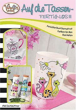 Auf die Tassen - Fertig los!!!. Porzellan bunt bemalt mit Farben für dem Backofen