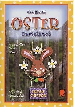 Das kleine Osterbastelbuch