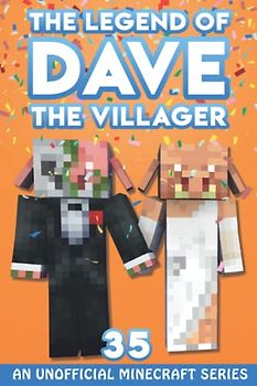 Dave the Villager 35: An Unofficial Minecraft Series (The Legend of Dave the Villager, Band 35)