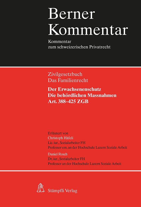 Der Erwachsenenschutz: Die behördlichen Massnahmen, Art. 388–425 ZGB