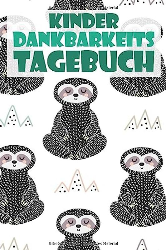 Kinder Dankbarkeitstagebuch: Gedankensammler für ihr Kind - 5 Minuten Tagebuch -Positivtagebuch- Dankbarkeit und Zufriedenheit früh erlernen | Faultier Muster