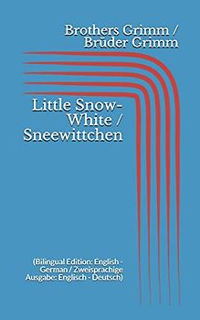 Little Snow-White / Sneewittchen (Bilingual Edition: English - German / Zweisprachige Ausgabe: Englisch - Deutsch)