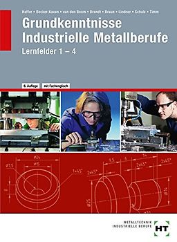 Grundkenntnisse Industrielle Metallberufe