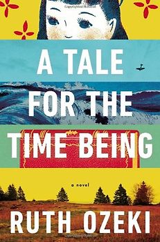 A Tale for the Time Being - Ozeki, Ruth