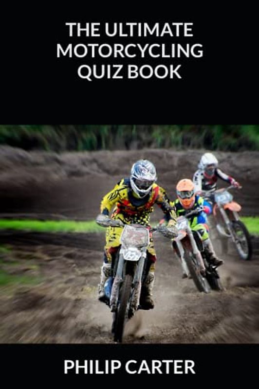 The Ultimate Motorcycling Quiz Book (Three Legs Two Wheels)