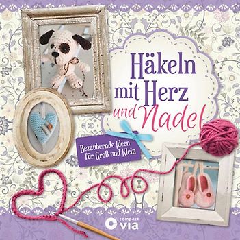 Häkeln mit Herz und Nadel