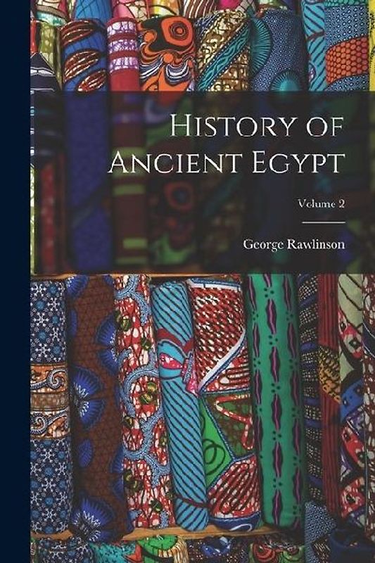 History of Ancient Egypt; Volume 2