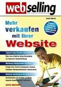 Webselling - Mehr verkaufen mit Ihrer Website - André Moritz