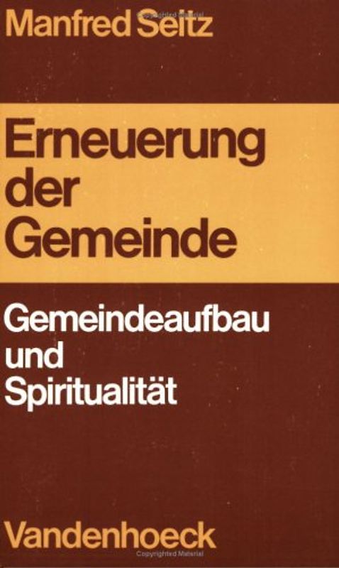 Erneuerung der Gemeinde. Gemeindeaufbau und Spiritualität
