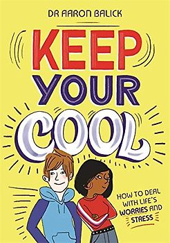 Keep Your Cool: How to Deal with Life's Worries and Stress