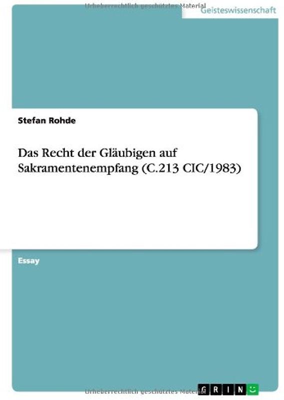 Das Recht der Gläubigen auf Sakramentenempfang (C.213 CIC/1983)