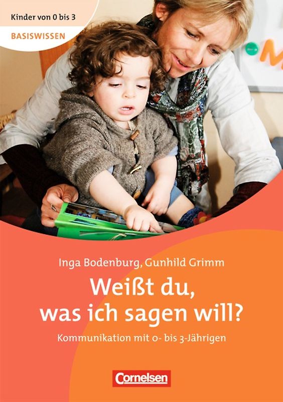 Kinder von 0 bis 3 - Basiswissen / Weißt du, was ich sagen will?