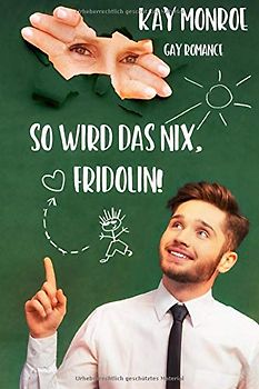 So wird das nix, Fridolin!