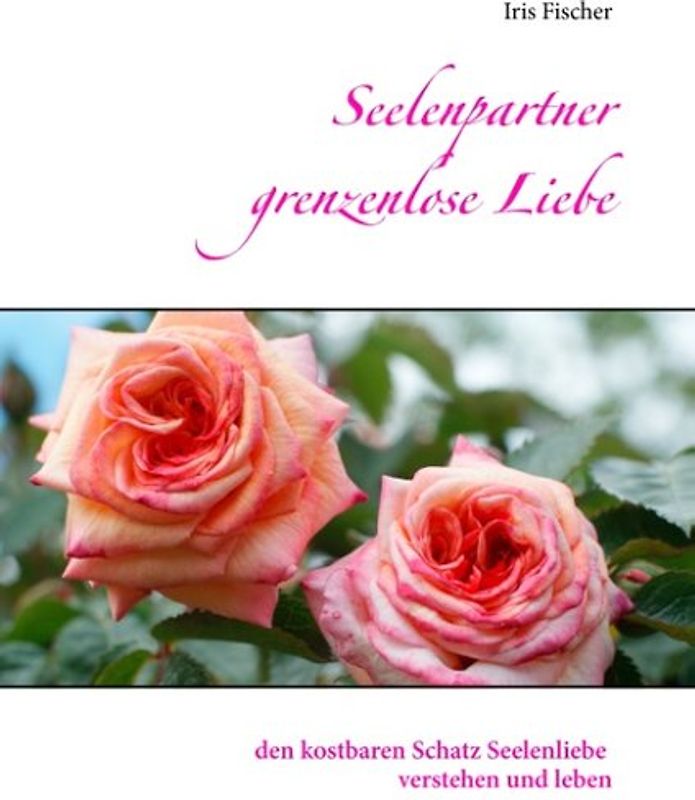 Seelenpartner grenzenlose Liebe