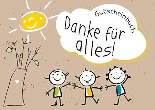 Gutscheinbuch Danke für alles!: Leeres Gutscheinheft zum Abschied aus Kindergarten, Schule - Geschenk für Erzieherin, Erzieher, Lehrerin, Lehrer, Tagesmutter,...