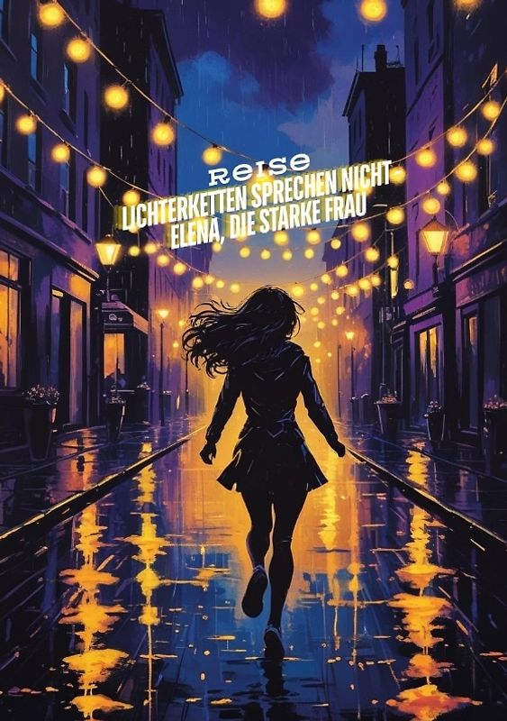 Lichterketten sprechen nicht - Elena, die starke Frau*