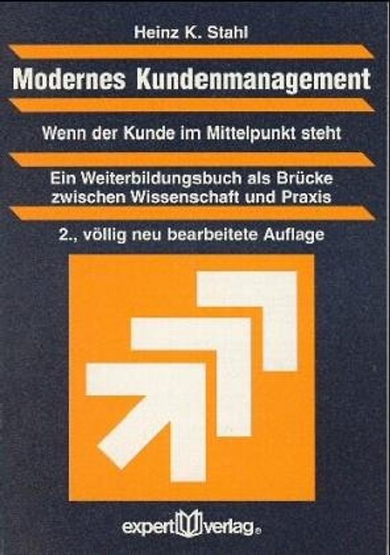 Modernes Kundenmanagement - Wenn der Kunde im Mittelpunkt steht. Ein Weiterbildungsbuch von der Kundenabwanderung und Kundennähe bis zur Kundenzufriedenheit und Kundenbewertung