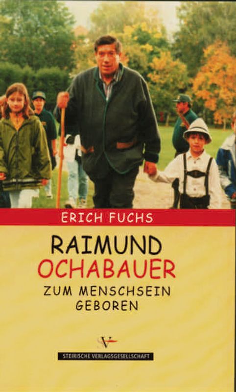 Raimund Ochabauer - Zum Menschsein geboren