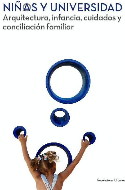 Niños y universidad : arquitectura, infancia, cuidados y conciliación familiar