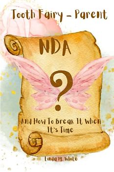Tooth Fairy - Parent NDA: And How To Break It When It's Time