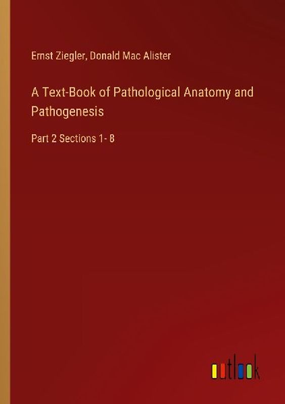 A Text-Book of Pathological Anatomy and Pathogenesis