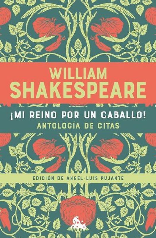 ¡Mi Reino Por Un Caballo! Antología de Citas de William Shakespeare / My Kingdom for a Horse! an Anthology of Quotes by William Shakespeare