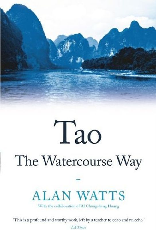 Watts, A: Tao: The Watercourse Way