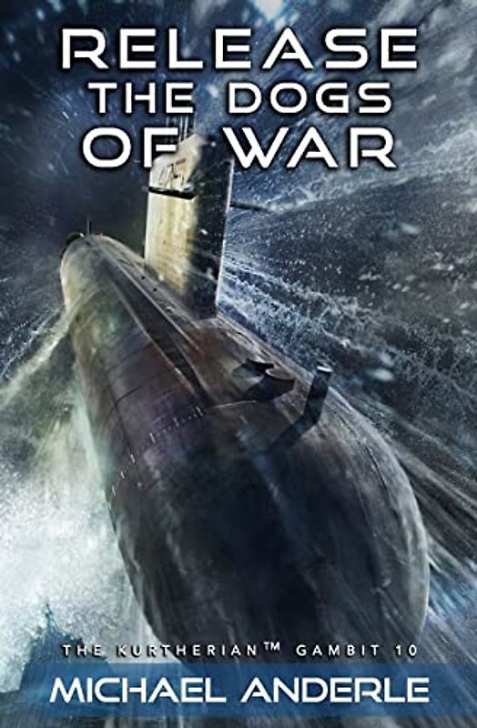 Release the Dogs of War (The Kurtherian Gambit, Band 10)