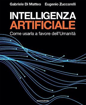 Intelligenza artificiale. Come usarla a favore dell'Umanità